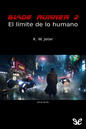 [Blade Runner 02] • El Límite De Lo Humano